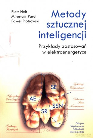 Metody sztucznej inteligencji. - Piotr Helt, Mirosław Parol [KSIĄŻKA]