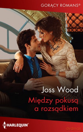Między pokusą a rozsądkiem - Joss Wood [KSIĄŻKA]