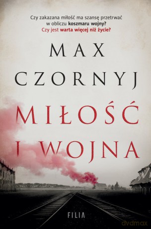 Miłość i wojna - Max Czornyj [KSIĄŻKA]