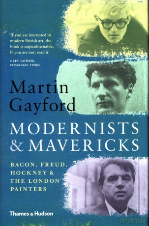 Modernists and Mavericks - Martin Gayford [KSIĄŻKA]