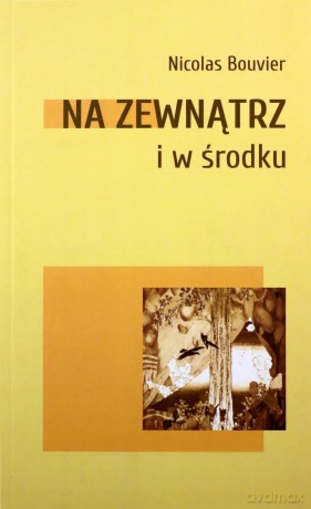 Na zewnątrz i w środku - Nicolas Bouvier [KSIĄŻKA]