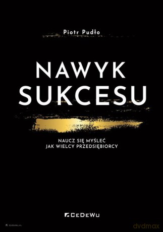 Nawyk sukcesu - Piotr Pudło [KSIĄŻKA]
