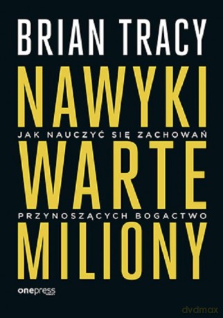 Nawyki warte miliony - Brian Tracy [KSIĄŻKA]