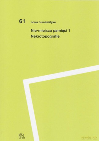 Nie-miejsca pamięci 1 [KSIĄŻKA]