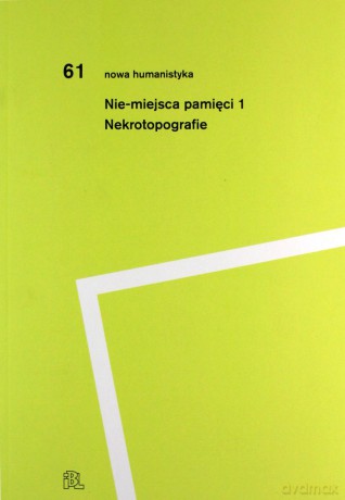 Nie-miejsca pamięci 1 [KSIĄŻKA]
