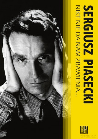 Nikt nie da nam zbawienia - Sergiusz Piasecki [KSIĄŻKA]