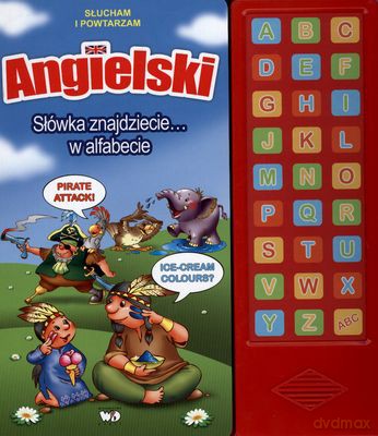 Angielski. Słówka znajdziecie... w alfabecie (Słucham i Powtarzam) (twarda) [KSIĄŻKA]