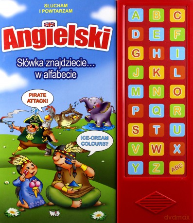 Angielski. Słówka znajdziecie... w alfabecie (Słucham i Powtarzam) (twarda) [KSIĄŻKA]