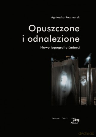 Opuszczone i odnalezione - Agnieszka Kaczmarek [KSIĄŻKA]