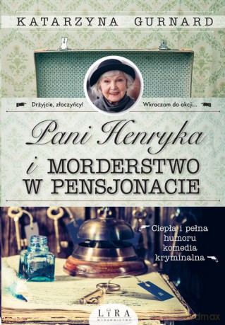 Pani Henryka i morderstwo w pensjonacie - Katarzyna Gurnard [KSIĄŻKA]