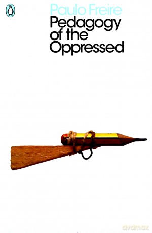 Pedagogy of the Oppressed - Paulo Freire [KSIĄŻKA]