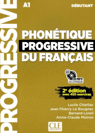 Phonetique progressive du francais Debutant A1-A2.1 Podręcznik do nauki fonetyki języka francuskiego - Lucile Charliac, Jean-Thierry Le Bougnec [KSIĄŻKA]