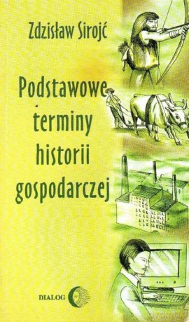 Podstawowe terminy historii gospodarczej - Zdzisław Sirojć [KSIĄŻKA]