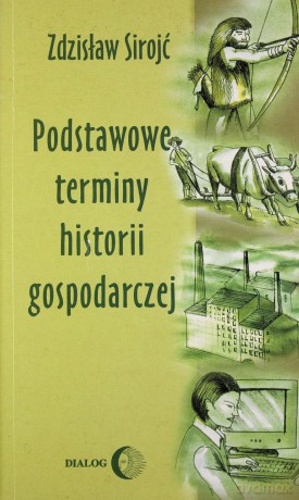 Podstawowe terminy historii gospodarczej - Zdzisław Sirojć [KSIĄŻKA]