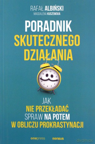 Poradnik skutecznego działania - Rafał Albiński, Magdalena Kuszewska [KSIĄŻKA]