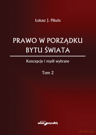 Prawo w porządku bytu świata - Łukasz J. Pikuła [KSIĄŻKA]
