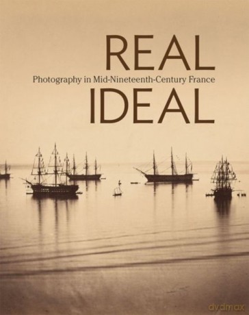 Real Ideal. Photography in Mid-Nineteenth-Century France - Karen Hellman [KSIĄŻKA]