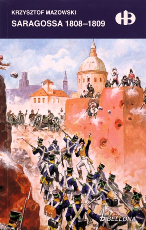 Saragossa 1808-1809 - Krzysztof Mazowski [KSIĄŻKA]