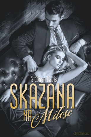 Skazana na Miłość - Siobhan Davis [KSIĄŻKA]
