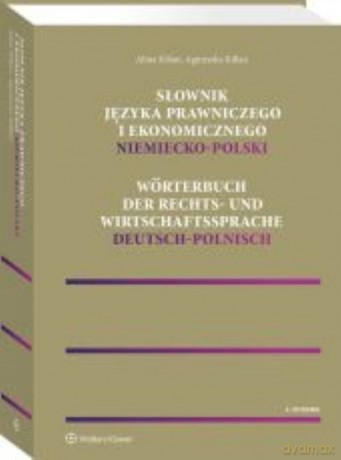 Słownik języka prawniczego i ekonomicznego polsko-niemiecki - Agnieszka Kilian, Alina Kilian [KSIĄŻKA]