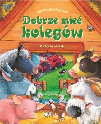 Dobrze Mieć Kolegów Ruchome Obrazki (twarda) - Agnieszka Frączek [KSIĄŻKA]