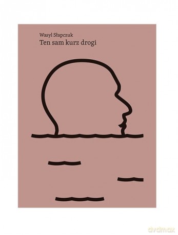Ten sam kurz drogi - Wasyl Słapczuk [KSIĄŻKA]