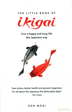 The Little Book of Ikigai - Ken Mogi [KSIĄŻKA]