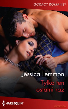 Tylko ten ostatni raz - Jessica Lemmon [KSIĄŻKA]
