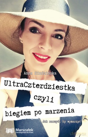 UltraCzterdziestka czyli biegiem po marzenia - Anna Siudzińska [KSIĄŻKA]