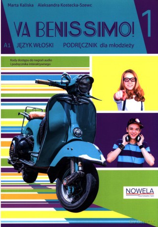 Va Benissimo! 1 Podręcznik - Marta Kaliska, Aleksandra Kostecka-Szewc [KSIĄŻKA]