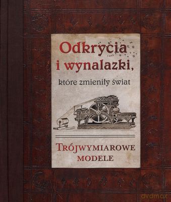 Odkrycia I Wynalazki Które Zmieniły Świat (twarda) - Peter Riley [KSIĄŻKA]