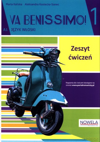 Va Benissimo! 1 Zeszyt ćwiczeń - Marta Kaliska, Aleksandra Kostecka-Szewc [KSIĄŻKA]