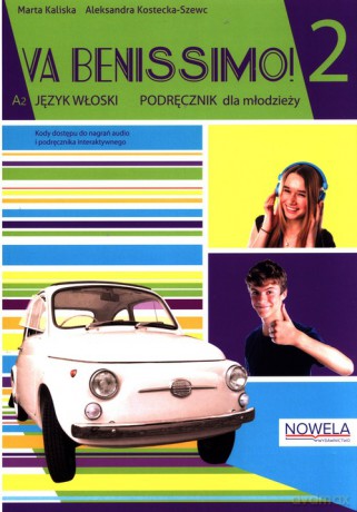 Va Benissimo! 2 Podręcznik - Marta Kaliska, Aleksandra Kostecka-Szewc [KSIĄŻKA]