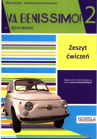 Va Benissimo! 2 Zeszyt ćwiczeń - Marta Kaliska, Aleksandra Kostecka-Szewc [KSIĄŻKA]