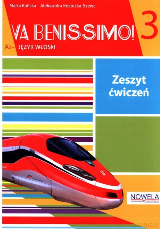 Va Benissimo! 3 Zeszyt ćwiczeń - Marta Kaliska, Aleksandra Kostecka-Szewc [KSIĄŻKA]