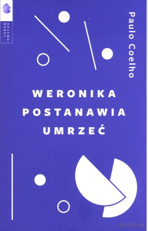 Weronika postanawia umrzeć - Paulo Coelho [KSIĄŻKA]