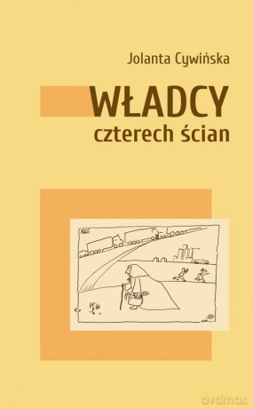 Władcy czterech ścian - Jolanta Cywińska [KSIĄŻKA]