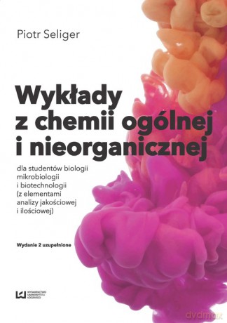 Wykłady z chemii ogólnej i nieorganicznej - Piotr Seliger [KSIĄŻKA]