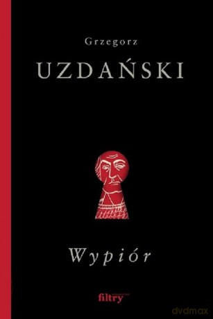 Wypiór - Grzegorz Uzdański [KSIĄŻKA]