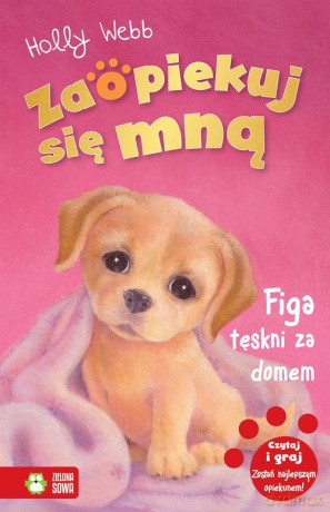 Zaopiekuj się mną Figa tęskni za domem - Holly Webb [KSIĄŻKA]