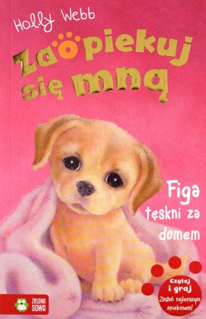 Zaopiekuj się mną Figa tęskni za domem - Holly Webb [KSIĄŻKA]