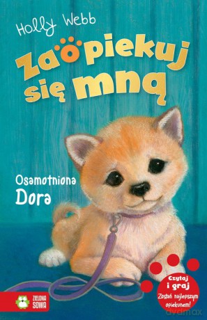 Zaopiekuj się mną Osamotniona Dora - Holly Webb [KSIĄŻKA]