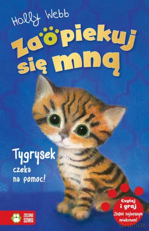 Zaopiekuj się mną Tygrysek czeka na pomoc - Holly Webb [KSIĄŻKA]