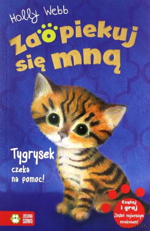 Zaopiekuj się mną Tygrysek czeka na pomoc - Holly Webb [KSIĄŻKA]