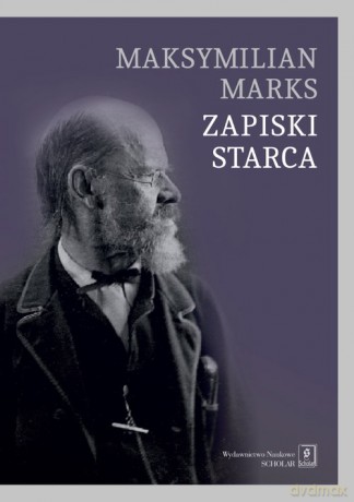 Zapiski starca - Maksymilian Marks [KSIĄŻKA]