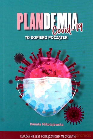 Plandemia COVID-19 - Danuta Mikołajewska [KSIĄŻKA]