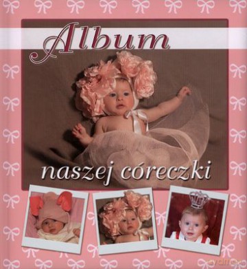 Album Naszej Córki (twarda) [KSIĄŻKA]