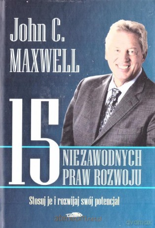 15 niezawodnych praw rozwoju - John C. Maxwell [KSIĄŻKA]