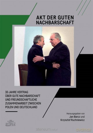 Akt der guten Nachbarschaft - Jan Barcz, Krzysztof Ruchniewicz [KSIĄŻKA]