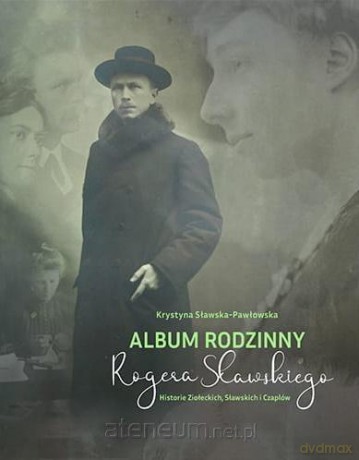 Album rodzinny Rogera Sławskiego - Krystyna Sławska-Pawłowska [KSIĄŻKA]
